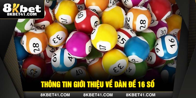 Thông tin giới thiệu về dàn đề 16 số