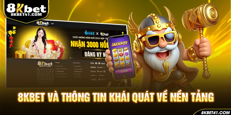 8Kbet và thông tin khái quát về nền tảng