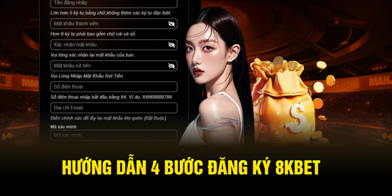 Hướng dẫn 4 bước đăng ký 8Kbet