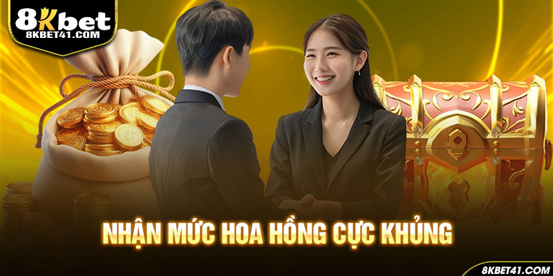 Nhận mức hoa hồng cực khủng